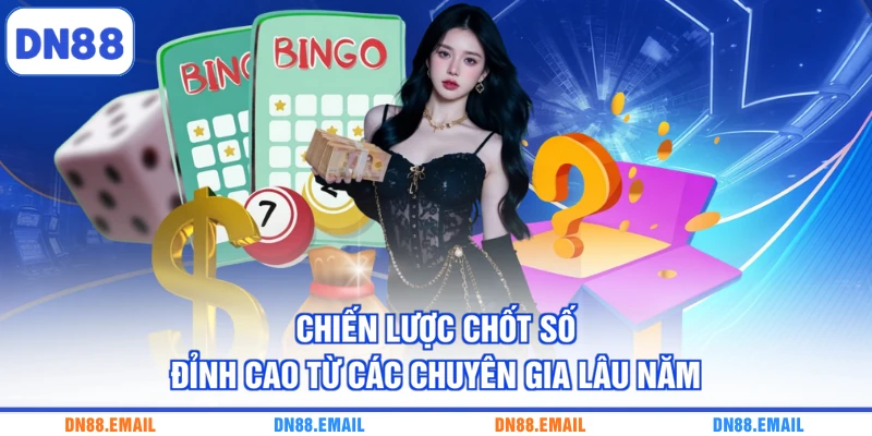 Chiến lược chốt số đỉnh cao từ các chuyên gia lâu năm