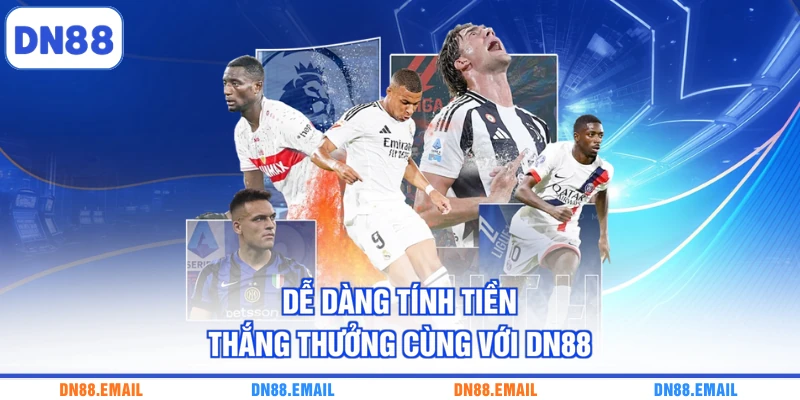Dễ dàng tính tiền thắng thưởng cùng với DN88