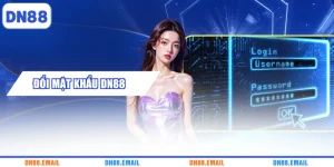 Đổi Mật Khẩu DN88 – Bảo Vệ Tài Khoản Chỉ Trong 90 Giây