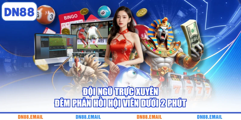 Đội ngũ trực xuyên đêm phản hồi hội viên dưới 2 phút
