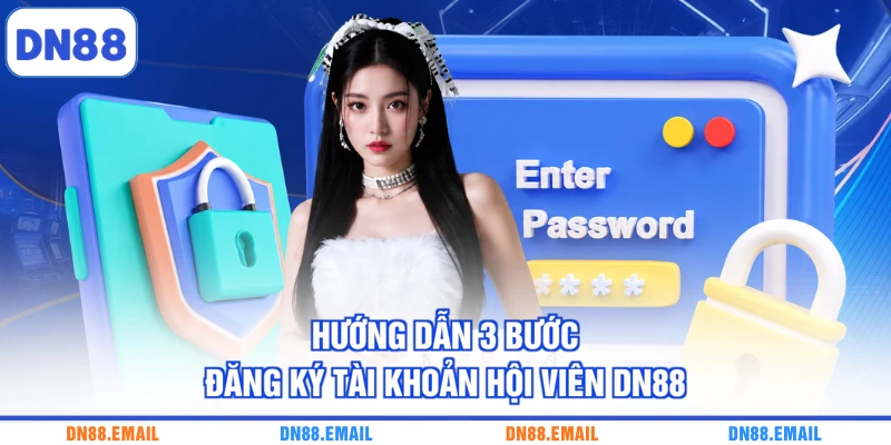 Hướng dẫn 3 bước đăng ký tài khoản hội viên DN88