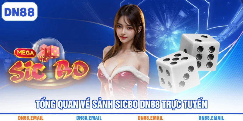 Tổng quan về sảnh Sicbo DN88 trực tuyến